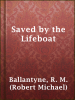 Saved_by_the_Lifeboat