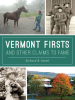 Vermont_firsts_and_other_claims_to_fame