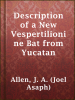 Description_of_a_New_Vespertilionine_Bat_from_Yucatan