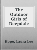 The_Outdoor_Girls_of_Deepdale__or_Camping_and_Tramping_for_Fun_and_Health